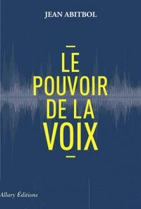 Couverture de « Le pouvoir de la voix », de Jean Abitbol